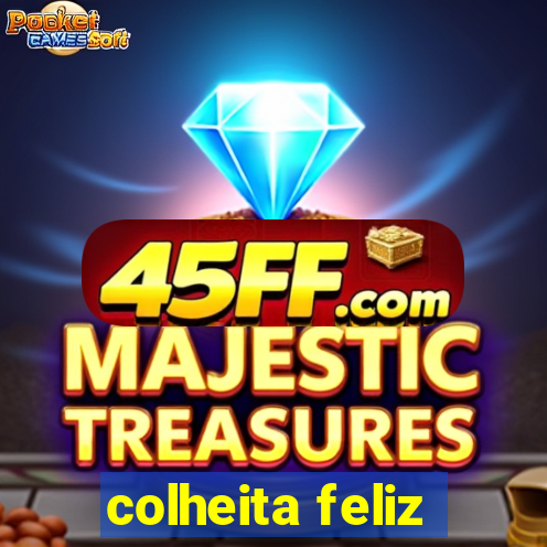 colheita feliz